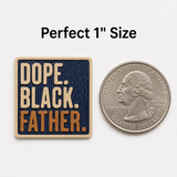 1 inch square Black dad pin, showing the true size of the 3D printed Father's Day gift pin.